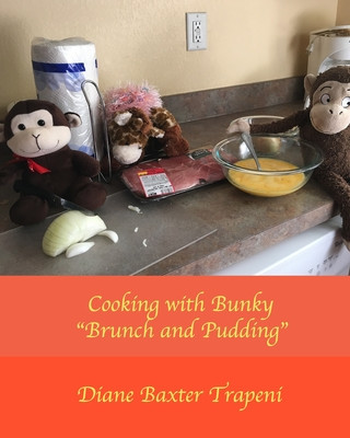 Kniha Cooking with Bunky: Brunch and Pudding Kenneth Stone Sr