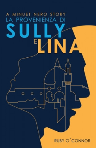 Книга La Provenienza di Sully e Lina: A Minuet Nero Story Ruby O'Connor