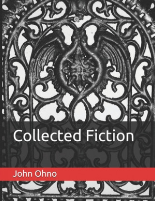 Knjiga Collected Fiction John Ohno