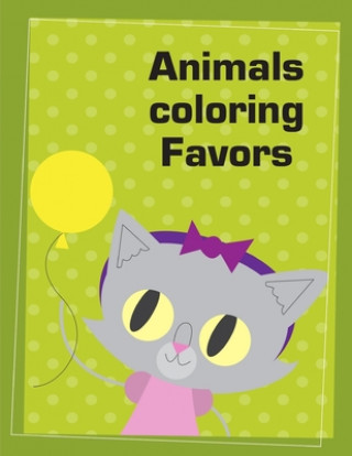 Kniha Animals coloring Favors: A Cute Animals Coloring Pages for Stress Relief & Relaxation J. K. Mimo