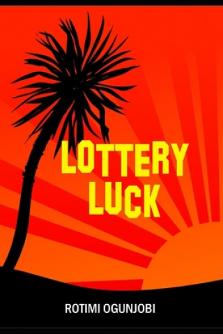 Knjiga Lottery Luck Rotimi Ogunjobi