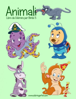 Kniha Animali Libro da Colorare per Bimbi 5 Nick Snels