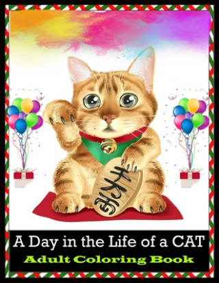 Книга A Day in the Life of a CAT Adult Coloring Book: Stress Relief Cat Coloring Book Shamonto Press