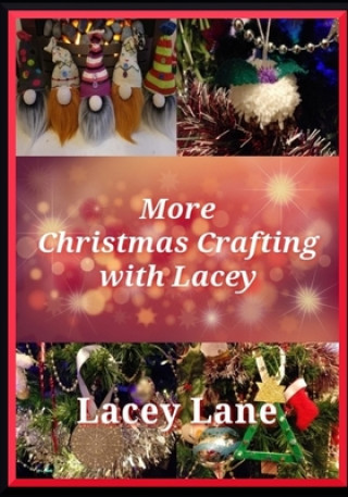 Kniha More Christmas Crafting with Lacey Lacey Lane