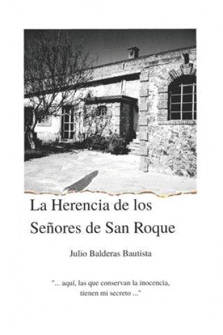 Könyv Herencia de los Senores de San Roque Julio Balderas Bautista