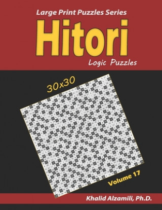 Knjiga Hitori Logic Puzzles: (30x30): : Keep Your Brain Young Khalid Alzamili