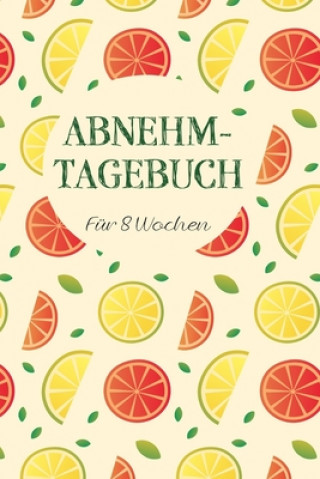 Kniha Abnehmtagebuch: Das 8-Wochen-Tagebuch zum Ausfüllen für Fitness und Diät - Inkl. Nährwerttabelle, vielen Tipps und Motivation - A5 - V Franziska Veid