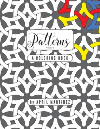 Книга Patterns, Volume 2: A Coloring Book April Martinez