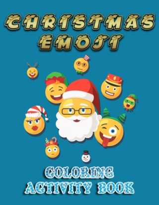 Könyv Christmas Emoji Coloring Activity Book: 100+ Awesome Festive Pages of Christmas Holiday Emoji Stuff Coloring & Fun Activities for Kids, Girls, Boys, T Masab Press House
