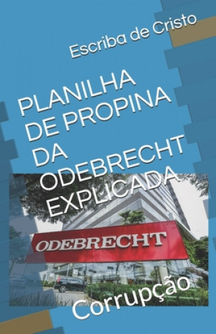 E-kniha PLANILHA DE PROPINAS DA ODEBRECHT EXPLICADA Escriba de Cristo