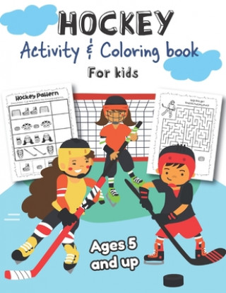 Kniha Hockey Activity & Coloring Book for kids Ages 5 and up: Over 20 Fun Designs For Boys And Girls - Educational Worksheets Little Hands Press