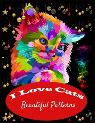 Kniha I Love Cats Beautiful Patterns: cat Coloring Book for Adults Relaxation Shamonto Press