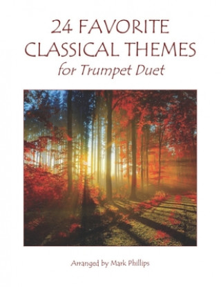 Kniha 24 Favorite Classical Themes for Trumpet Duet Mark Phillips