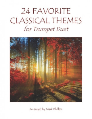 Książka 24 Favorite Classical Themes for Trumpet Duet Mark Phillips