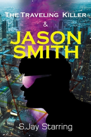 Book The Traveling Killer and Jason Smith S. Jay Starring