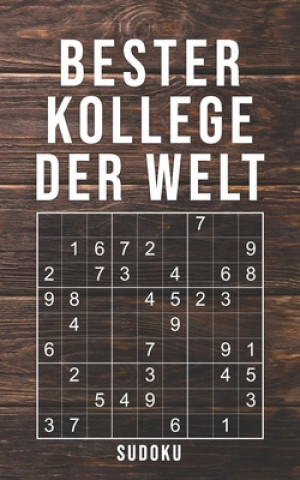 Kniha Bester Kollege Der Welt - Sudoku: 150+ knifflige Rätsel - leicht - normal - schwer - Kleines Taschenbuch mit Lösungen - Tolles Geschenk für den liebst Geschenk Print Media