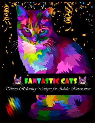 Könyv FANTASTIC CATS Stress Relieving Designs for Adults Relaxation: Stress Relieving Designs Shamonto Press