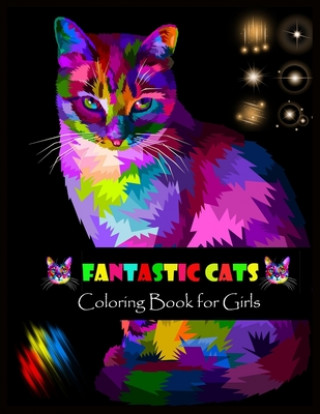 Carte FANTASTIC CATS Coloring Book for Girls: Stress Relieving Designs Shamonto Press