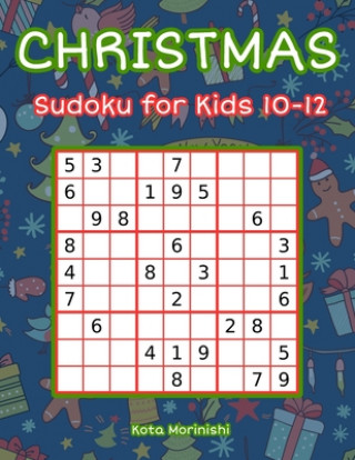 Kniha Christmas Sudoku for Kids 10-12 Kota Morinishi