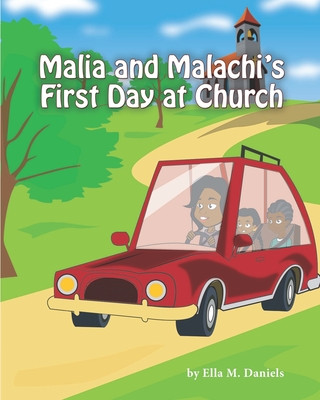 Carte Malia and Malachi's First Day at Church Ella M. Daniels