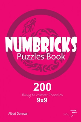 Carte Numbricks - 200 Easy to Master Puzzles 9x9 (Volume 7) Albert Donovan