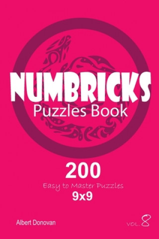 Könyv Numbricks - 200 Easy to Master Puzzles 9x9 (Volume 8) Albert Donovan