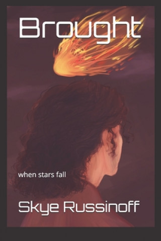 Buch Brought: when stars fall Skye Russinoff