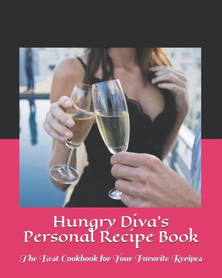 Carte Hungry Diva's Personal Recipe Book: The Best Cookbook for Your Favorite Recipes Tashina Childress