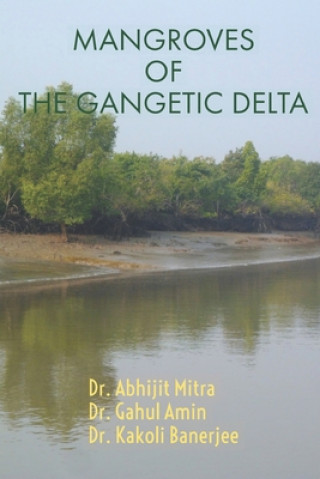 Könyv Mangroves of the Gangetic Delta Abhijit Mitra