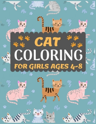 Knjiga Cat Coloring Book for Girls Ages 4-8: Cat coloring book for kids & toddlers -Cat coloring books for preschooler-coloring book for boys, girls, fun act Dipas Press