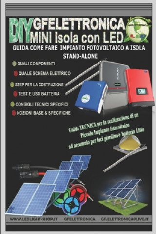 Książka Guida Come Fare Impianto Fotovoltaico a Isola - Stand-Alone: Come scegliere le batterie, controller di carica, pannelli fotovoltaici - Schema elettric Giuseppe F