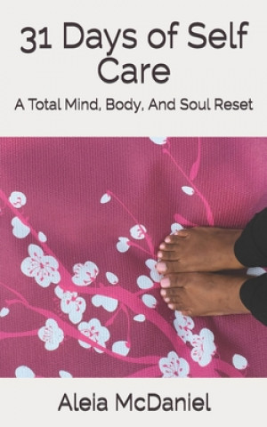 Carte 31 Days of Self Care: A Total Mind, Body, And Soul Reset Aleia McDaniel