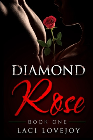 Kniha Diamond Rose: Book One Laci Lovejoy