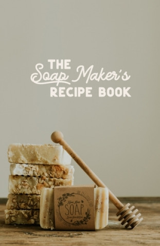 Book The Soap maker's Recipe Book: For the DIY Soaper Amy Cyphers