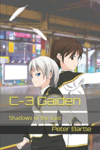 Knjiga C-3 Gaiden: Shadows of the East Peter Bartle