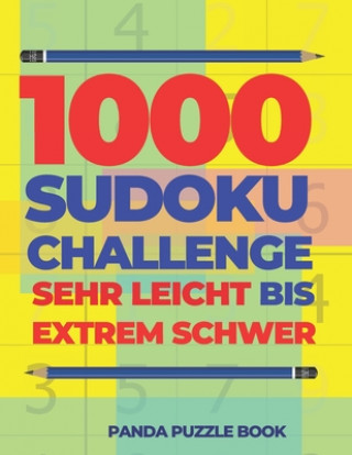 Knjiga 1000 Sudoku Challenge Sehr Leicht Bis Extrem Schwer: Logikspiele Für Erwachsene Panda Puzzle Book