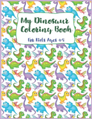 Kniha my dinosaur coloring book for kids ages 4-8: Dinosaur Coloring Book, Coloring Book For kids, Great For Birthday Party Activity, Dino Coloring Book,30 May Mh