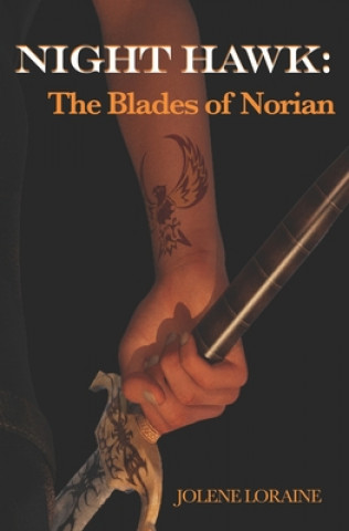 Könyv Night Hawk: The Blades of Norian Jolene Loraine