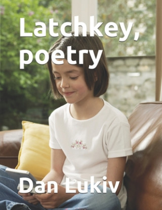 Carte Latchkey, poetry Dan Lukiv