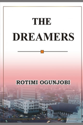 Книга The Dreamers Rotimi Ogunjobi