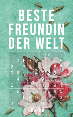 Kniha Beste Freundin Der Welt - Sudoku: 150+ knifflige Rätsel - leicht - normal - schwer - Kleines Taschenbuch mit Lösungen - Tolles Geschenk für den liebst Geschenk Print Media