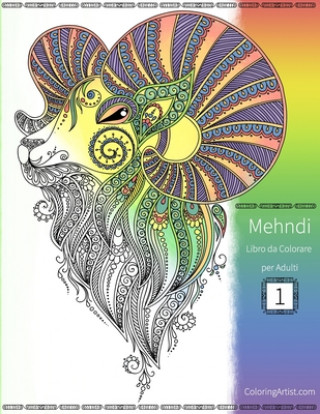 Kniha Mehndi Libro da Colorare per Adulti Nick Snels