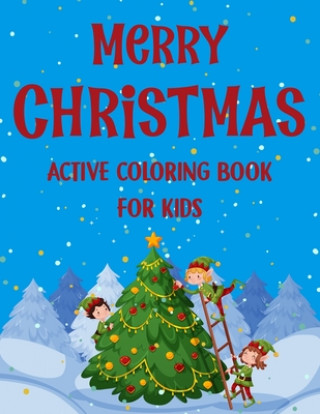 Knjiga Merry christmas active coloring book for kids.: Fun Children's Christmas Gift or Present for kids.Christmas Activity Book Coloring, Matching, Mazes, D Blue Moon Press House