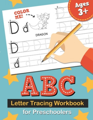 Carte ABC Letter Tracing Workbook for Preschoolers: Learn to Write the Alphabet, Kindergarten Handwriting Exercise Book, Practice for Kids with Pen Control, Eryn Cooper