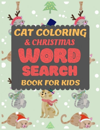 Kniha Cat Coloring & Christmas Word Search Book for Kids: Cat Coloring and Fun Christmas Maze Activity Book for Preschooler Toddler Pre-k kid Cute coloring Dipas Press