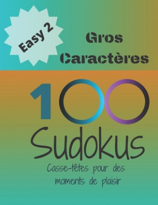 Livre 100 Sudokus: Casse-T?tes pour des moments de plaisir Jeuxkateny Publishing