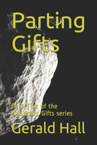 Knjiga Parting Gifts: Book Five of the Unwanted Gifts series Gerald Hall