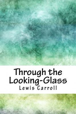 Knjiga Through the Looking-Glass Lewis Carroll
