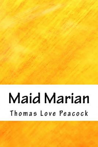 Livre Maid Marian Thomas Love Peacock