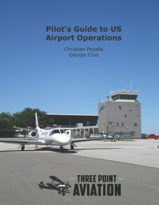 Book Pilot's Guide to US Airport Operations George Cruz